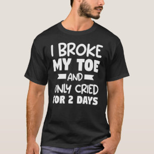 Camiseta Me Rompí El Toque Y Sólo Lloré Durante 2 Días De R