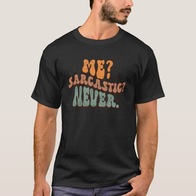 Camiseta Me Sarcastic Never  Sarcasm Humor Groovy Retro Sty (Anverso)