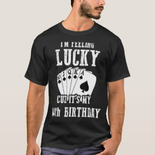 Camiseta Me siento afortunado porque es mi cumpleaños númer
