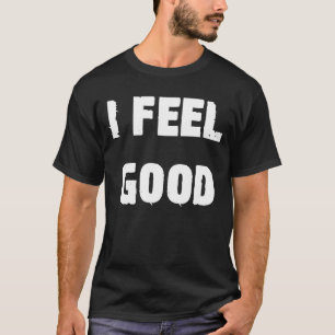 Camiseta Me Siento Bien Diciendo Optimista