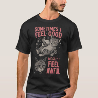 Camiseta me siento bien La mayor parte del tiempo me siento