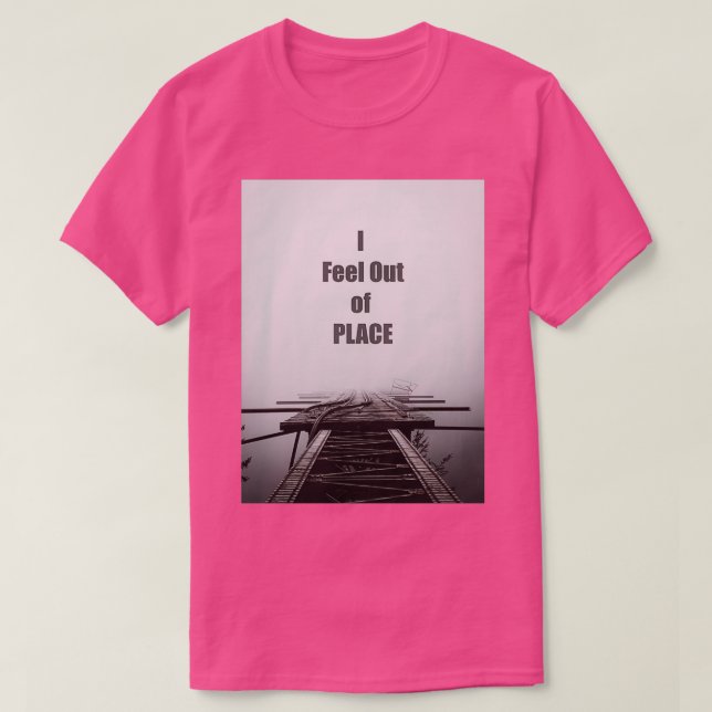 Camiseta Me siento fuera de lugar (Diseño del anverso)
