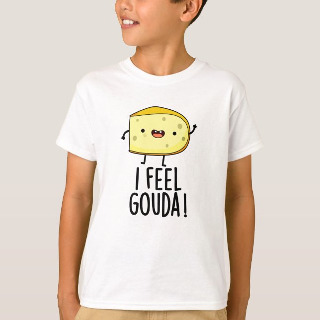 Camiseta Me Siento Gouda Graciosa Pun Queso (Anverso)