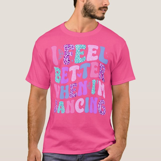 Camiseta Me Siento Mejor Cuando Bailo (Anverso)