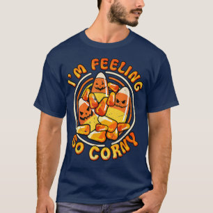 Camiseta Me siento muy gracioso por el Corn Candy Corn Scar