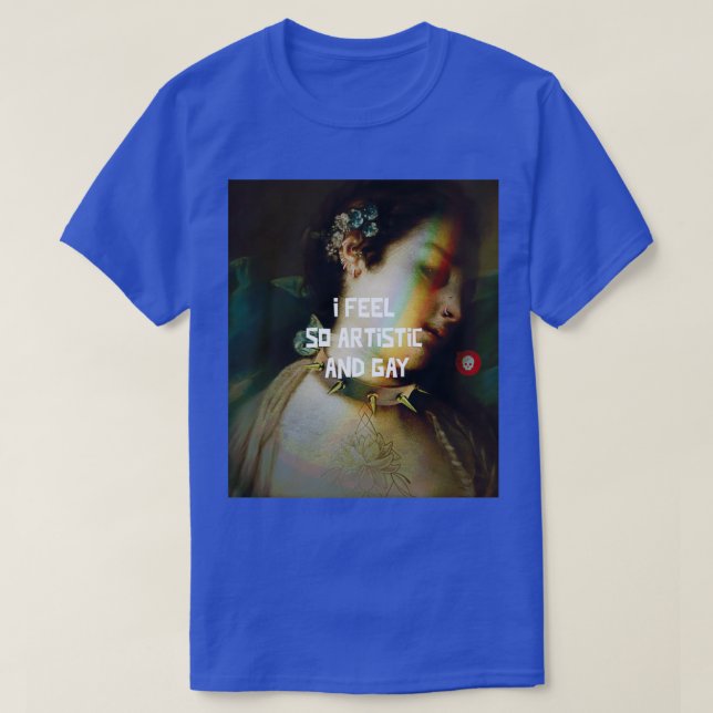 Camiseta Me Siento Tan Artístico Y Gay 3 (Diseño del anverso)