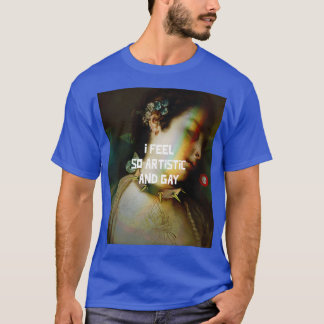 Camiseta Me Siento Tan Artístico Y Gay 3