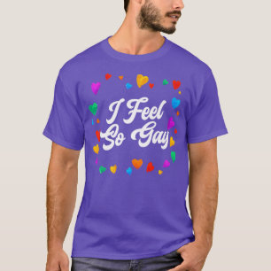 Camiseta Me siento tan gay como el orgullo arcoiris mes mie