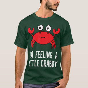 Camiseta Me siento un poco gruñón divertido cangrejo de dib