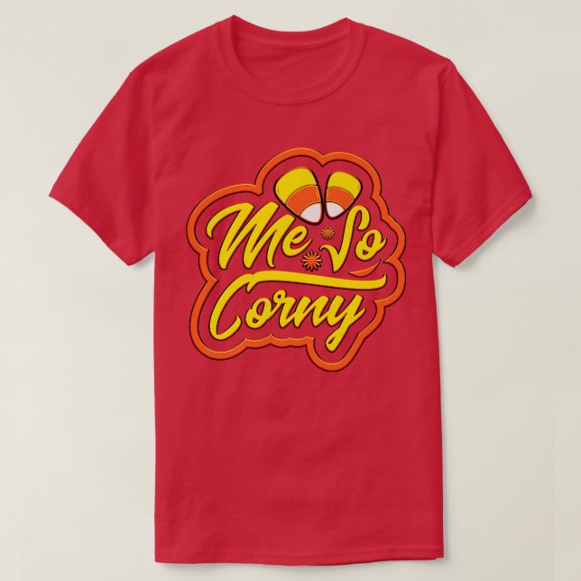 Camiseta Me So Corny Candy Corn Funny Halloween114 (Diseño del anverso)