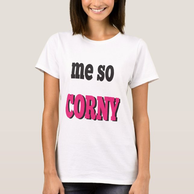 Camiseta Me So Corny Message Humor (Anverso)