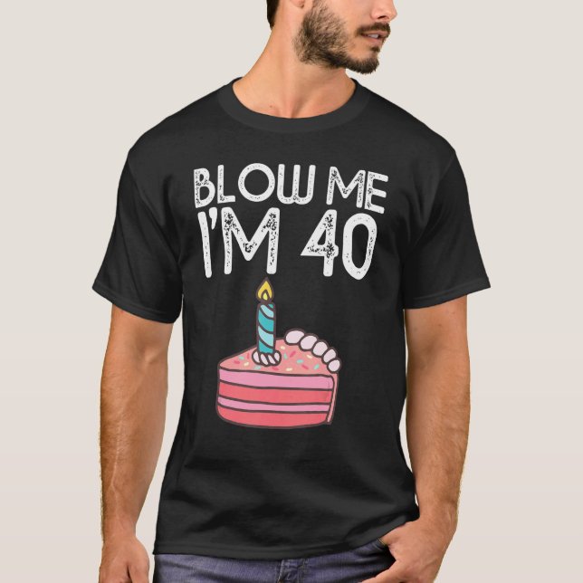 Camiseta Me soplo, tengo 40 años, cumpleaños 40. (Anverso)