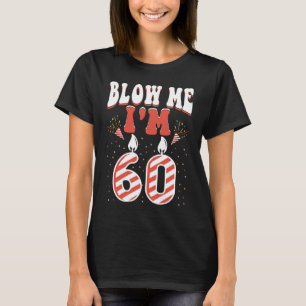 Camiseta Me soplo, tengo 60 60 años de ser un cumpleaños in