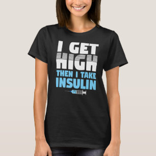 Camiseta Me subo y tomo Insulina Diabética