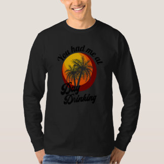 Camiseta Me Tenías Al Beber En El Día Retro Playa Verano Fa