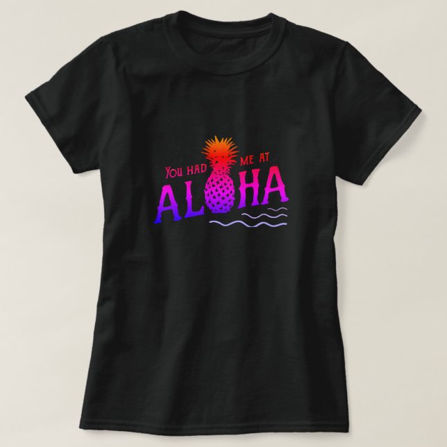 Camiseta ME TENÍAS EN ALOHA T-Shirt (Diseño del anverso)
