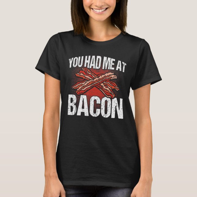 Camiseta Me Tenías En Bacon (Anverso)