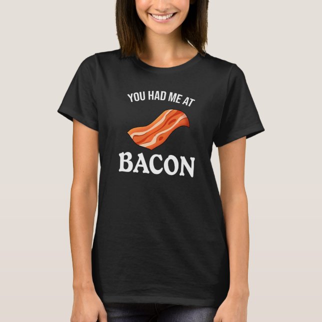 Camiseta Me Tenías En Bacon (Anverso)