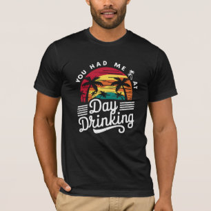 Camiseta Me Tenías En Beber Durante El Día Funny Retro Play