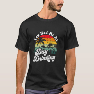 Camiseta Me Tenías En Bebida Diurna Verano De Playa Retro