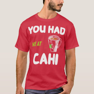 Camiseta Me Tenías En Chai