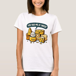 Camiseta Me tenías en Cheese