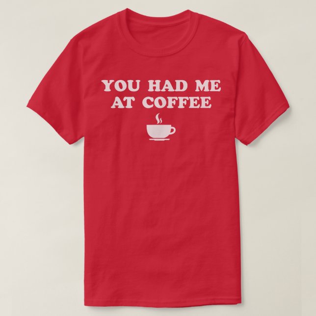 Camiseta Me Tenías En El Café (Diseño del anverso)