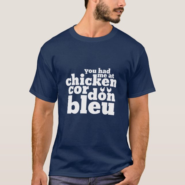 Camiseta Me Tenías En El Chicken Cordon Bleu Funny Food Lov (Anverso)