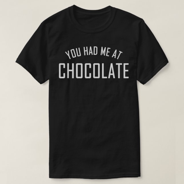 Camiseta Me tenías en el chocolate para el amante del choco (Diseño del anverso)