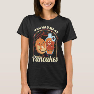 Camiseta Me Tenías En El Desayuno De Pancakes Pancake