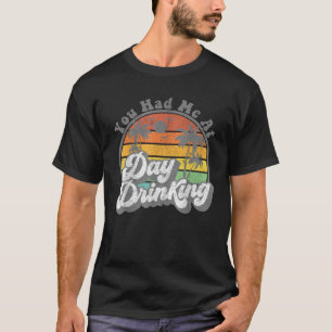 Camiseta Me Tenías En El Día Tomando Graciosa Cita Retro Be