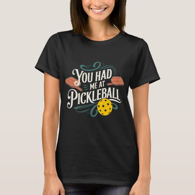 Camiseta Me tenías en el diseño de Pickleball (Anverso)