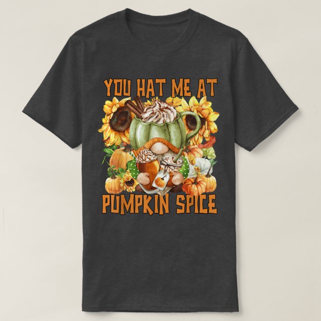 Camiseta Me Tenías En El Gnome De Las Especias De Calabaza  (Diseño del anverso)