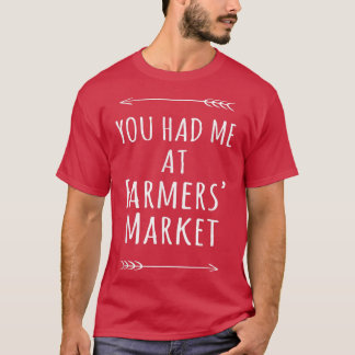 Camiseta Me tenías en el mercado de granjas de la zona rura