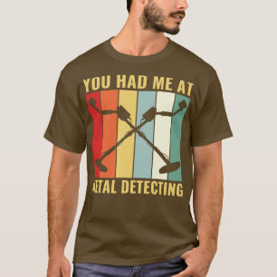 Camiseta Me tenías en el Metalizado detector Metalizado div
