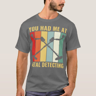 Camiseta Me tenías en el Metalizado detector Metalizado div