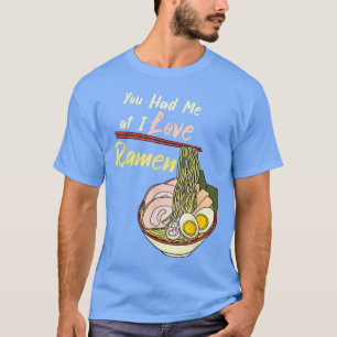 Camiseta Me Tenías En El Que Amo Ramen Noodle Bowl