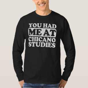 Camiseta Me Tenías En Estudios Chicanos