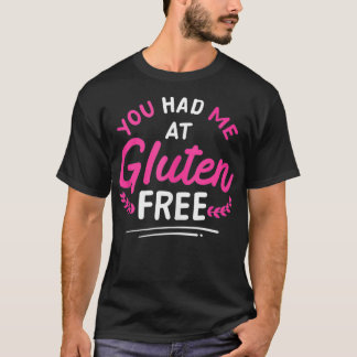 Camiseta Me Tenías En Gluten Free Celiac Enfermedad GlutenF