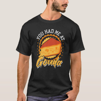 Camiseta Me Tenías En Gouda