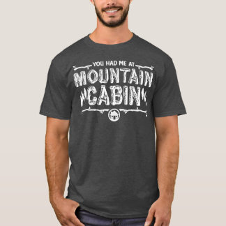 Camiseta Me tenías en la cabaña de la montaña
