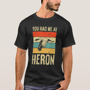 Camiseta Me Tenías En La Cita De Heron Para Un Experto Ave