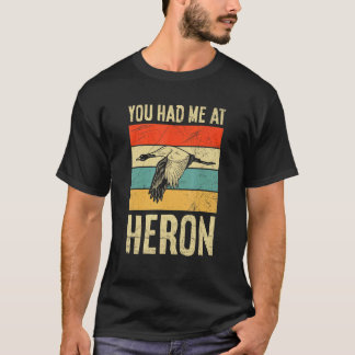 Camiseta Me Tenías En La Cita De Heron Para Un Experto Ave