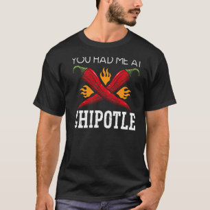 Camiseta Me Tenías En La Comida Chipotle Flavor Spich