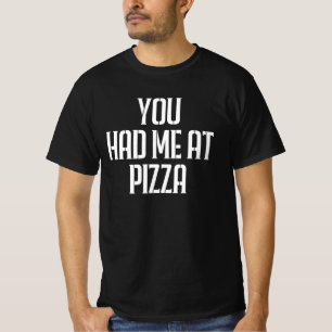 Camiseta Me Tenías En La Pizza