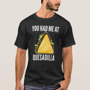 Camiseta Me Tenías En La Quesadilla  Quesadillas para Hombr