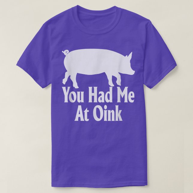 Camiseta Me Tenías En La Ropa De Oink Funny Pig Lover (Diseño del anverso)