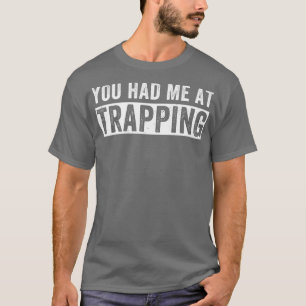 Camiseta Me Tenías En La Trampa De Caza De Caza Graciosa