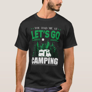 Camiseta Me tenías en Let's Go Camping Motorhome Campervan