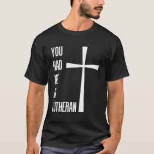 Camiseta Me Tenías En Lutheranism Martin Luther R
